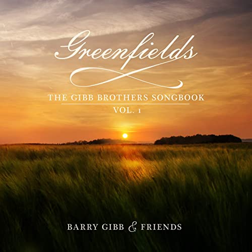 Barry Gibb - "Greenfields: The Gibb Brothers' Songbook (Vol. 1)"