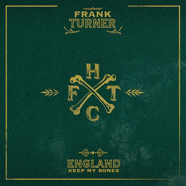 Frank Turner - England Keep my Bones - album cover - 2011