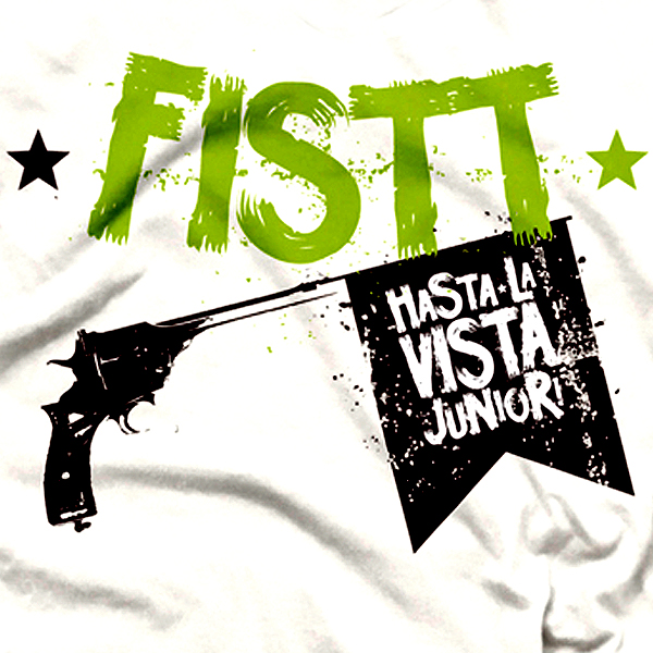FISTT - Hasta La Vista, Junior