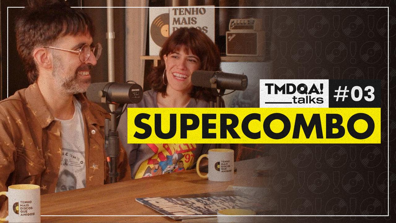 Supercombo no Podcast TMDQA!